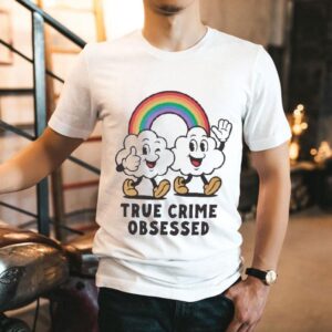 True Crime Obsessed Clouds Rainbow Shirt True Crime Obsessed Clouds Rainbow Shirt