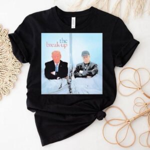 Trump And Elon Musk The Break Up Shirt