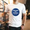 Trump For Prison Make America Safe Again Shirt