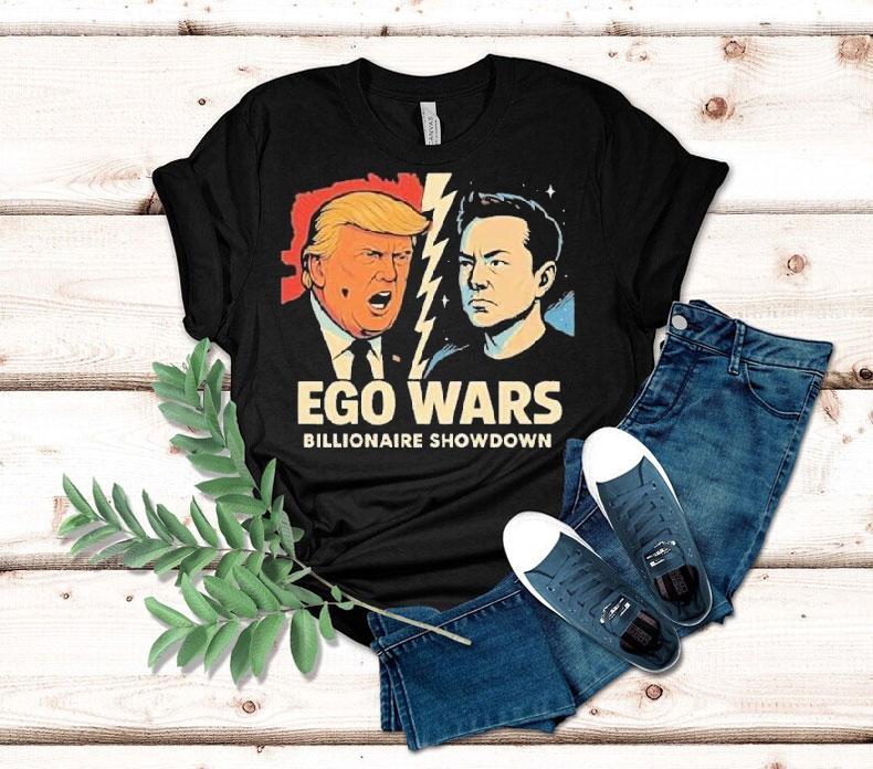 Trump Vs Elon Musk Ego Wars Billionaire Showdown Shirt Trump Vs Elon Musk Ego Wars Billionaire Showdown Shirt