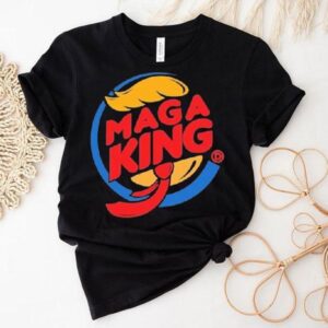 Trump X Burger King Maga King Shirt Trump X Burger King Maga King Shirt