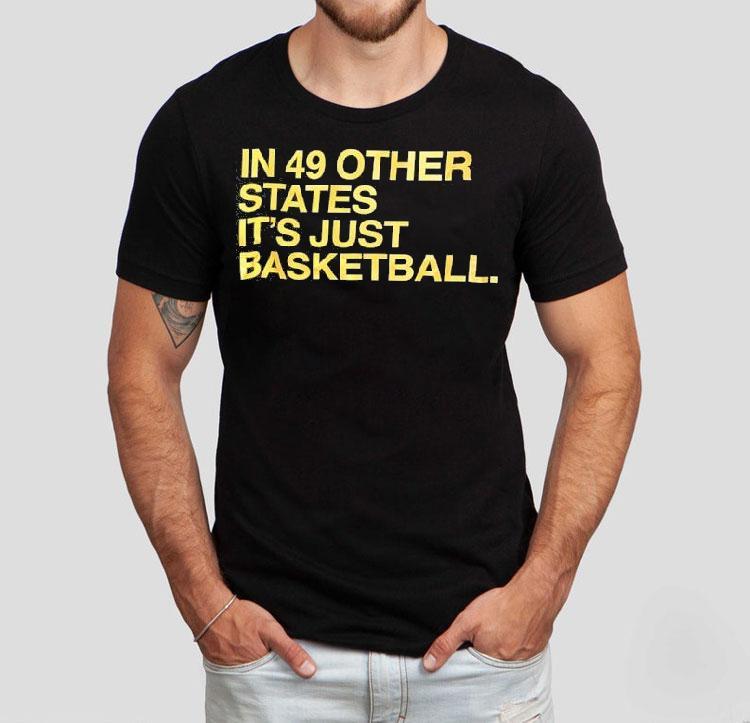 Tyrese Haliburton In 49 Other States It’s Just Basketball Shirt Tyrese Haliburton In 49 Other States It’s Just Basketball Shirt