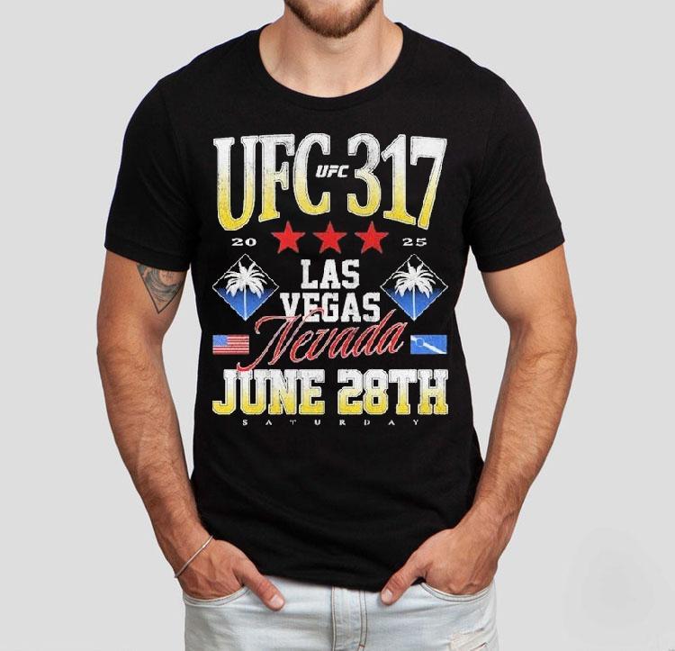 Ufc 317 Las Vegas Nevada June 28th 2025 Shirt Ufc 317 Las Vegas Nevada June 28th 2025 Shirt