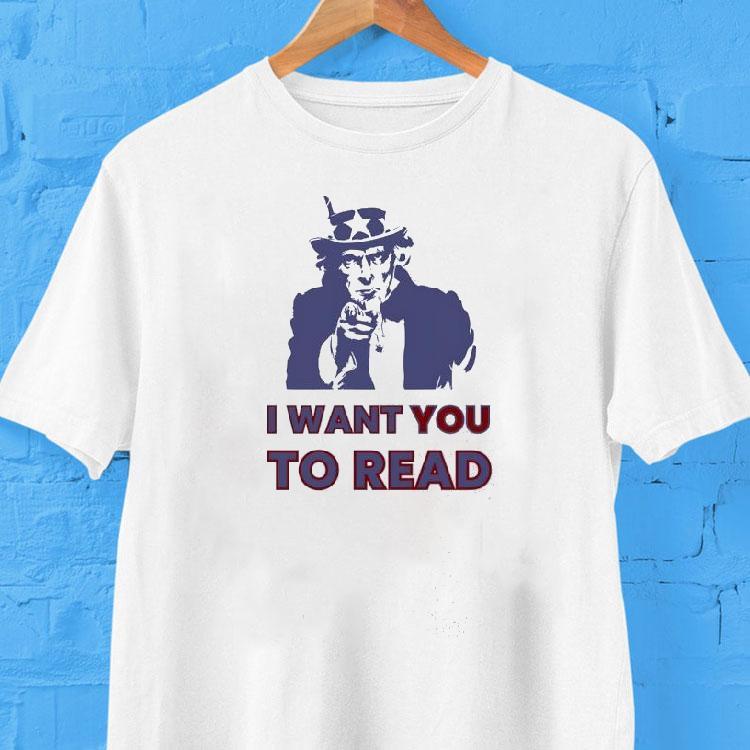 Uncle Sam I Want You To Read Shirt Uncle Sam I Want You To Read Shirt