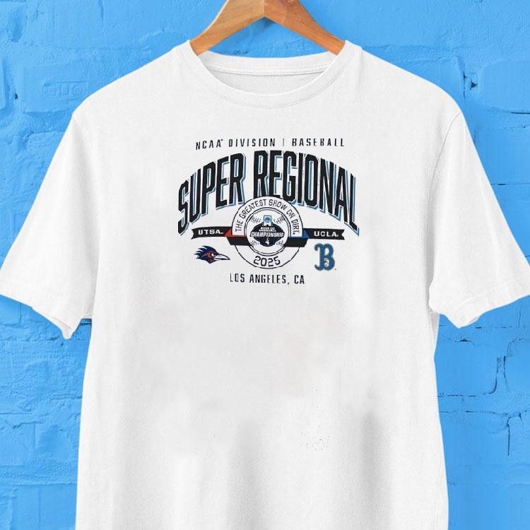 Utsa Vs Ucla Ncaa Di Baseball Super Regional 2025 The Greatest Show On Dirt Shirt Utsa Vs Ucla Ncaa Di Baseball Super Regional 2025 The Greatest Show On Dirt Shirt