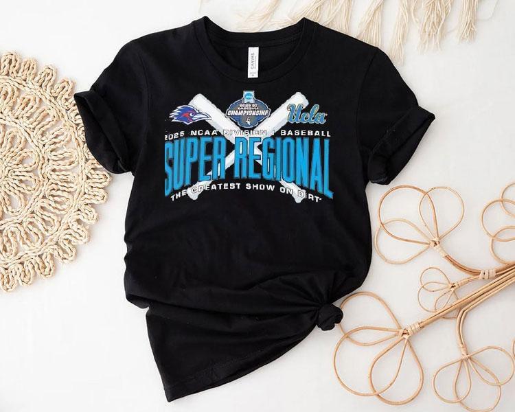 Utsa Vs Ucla Ncaa Division I Baseball Super Regional 2025 The Greatest Show On Dirt Shirt Utsa Vs Ucla Ncaa Division I Baseball Super Regional 2025 The Greatest Show On Dirt Shirt