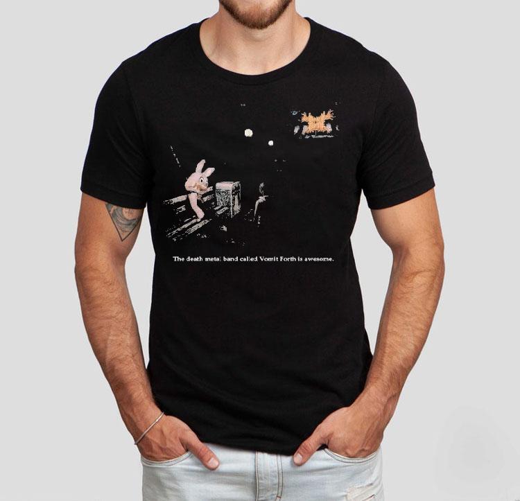 Vomit Forth The Death Metal Band Called Vomit Forth Is Awesome Shirt Vomit Forth The Death Metal Band Called Vomit Forth Is Awesome Shirt