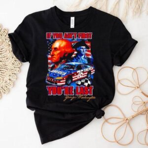 Washington If You Ain’t First You’re Last 76 American Shirt