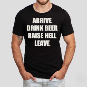 Wavves Arrive Drink Beer Raise Hell Leave Tshirt