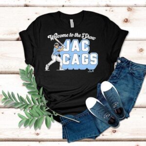 Welcome To The Show Jac Cags Shirt