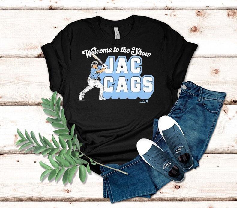 Welcome To The Show Jac Cags Shirt Welcome To The Show Jac Cags Shirt