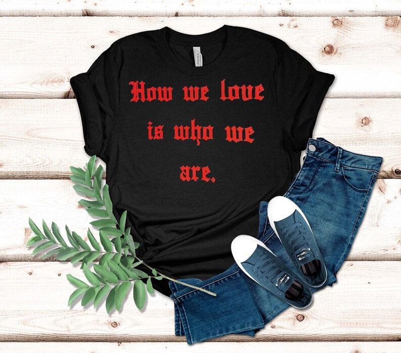 Willy Chavarria X Tinder How We Love Is Who We Are Shirt Willy Chavarria X Tinder How We Love Is Who We Are Shirt