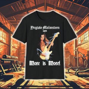 Yngwie Malmsn Says More Is More Shirt