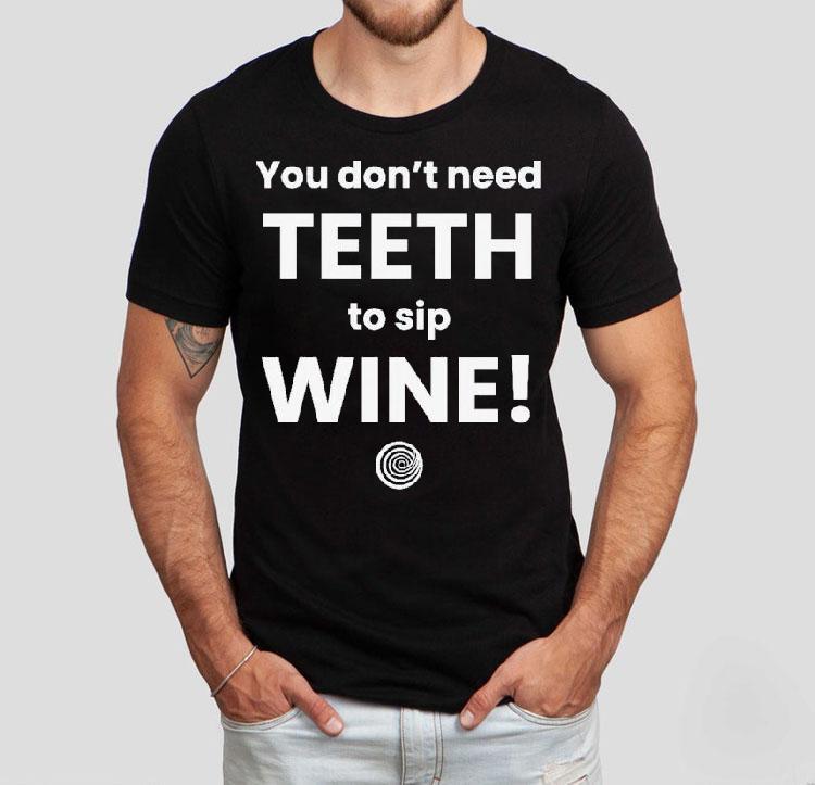 You Don’t Need Th To Sip Wine Shirt You Don’t Need Th To Sip Wine Shirt