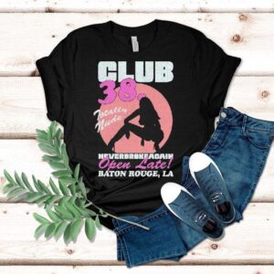 Youngboy Never Broke Again Club 38 Totally Nude Open Late Baton Rouge La Shirt Youngboy Never Broke Again Club 38 Totally Nude Open Late Baton Rouge La Shirt