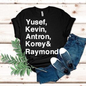 Yusef Kevin Antron Korey And Raymond Shirt Yusef Kevin Antron Korey And Raymond Shirt