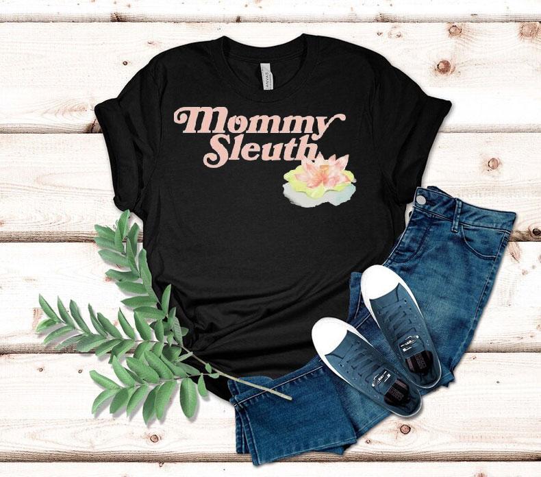 Zack Peter Mommy Sleuth Shirt Zack Peter Mommy Sleuth Shirt