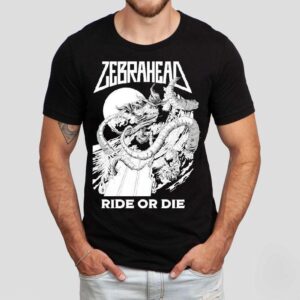 Zebrahead Ride Or Die Shirt Zebrahead Ride Or Die Shirt