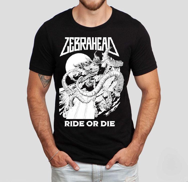 Zebrahead Ride Or Die Shirt Zebrahead Ride Or Die Shirt
