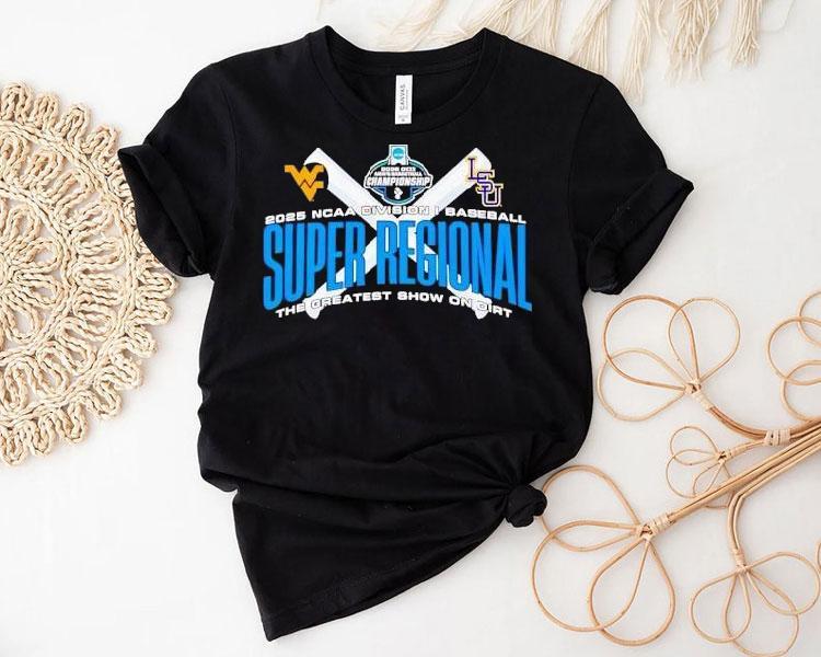 2025 Ncaa Division I Baseball Super Regional The Greatest Show On Dirt Shirt 2025 Ncaa Division I Baseball Super Regional The Greatest Show On Dirt Shirt