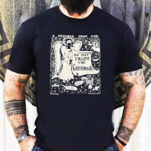 A Message From God Do Not Trust The Government Shirt