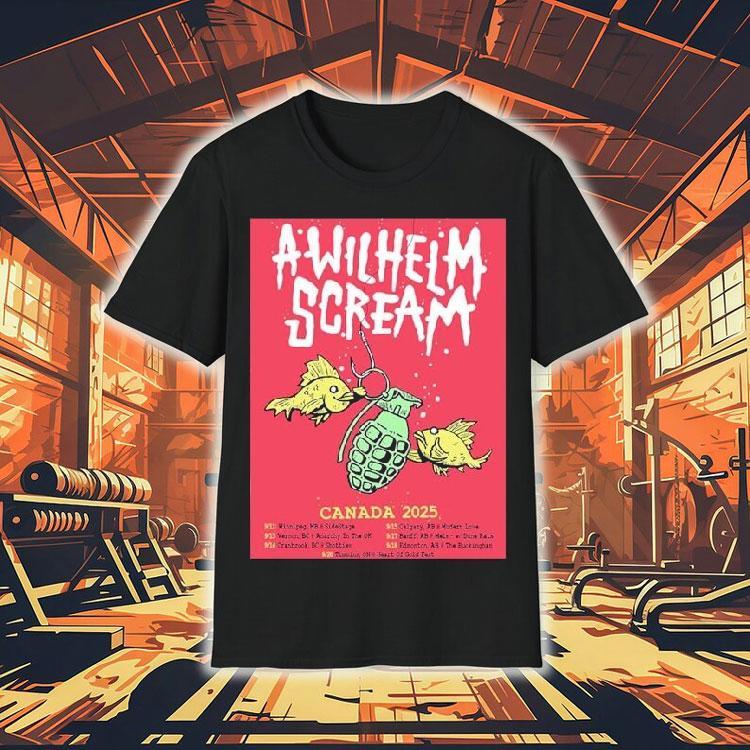 A Wilhelm Scream Live Concert Canada 2025 Tour Dates Fish Shirt A Wilhelm Scream Live Concert Canada 2025 Tour Dates Fish Shirt