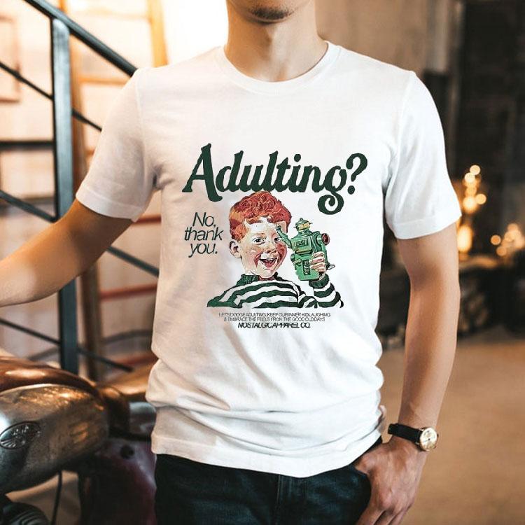 Adulting No, Thank You Shirt Adulting No, Thank You Shirt