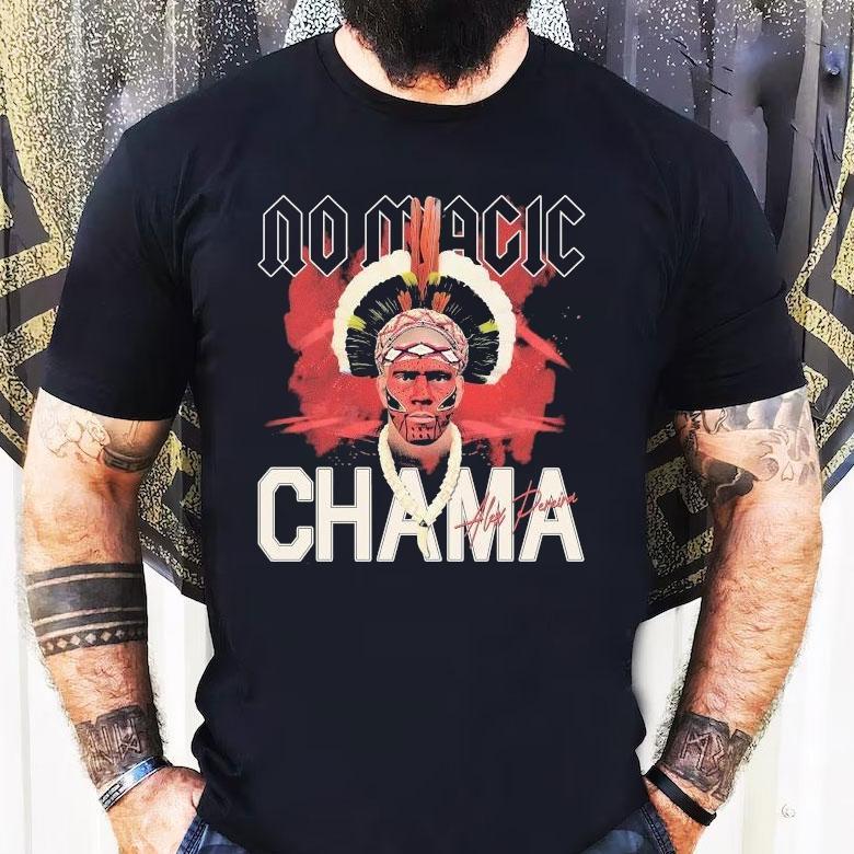 Alex Pereira No Magic Chama Shirt Alex Pereira No Magic Chama Shirt