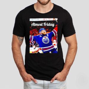Almost Friday Edmonton Oilers Leon Draisaitl Ot Winner Shirt