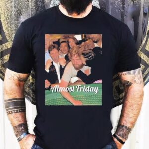 Almost Friday Hangover Cheek Kiss Shirt