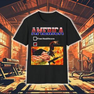 America Free Healthcare In War Shirt