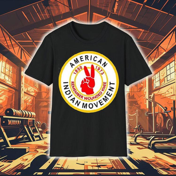 American Indian Movement Remember Wounded Knee Shirt American Indian Movement Remember Wounded Knee Shirt