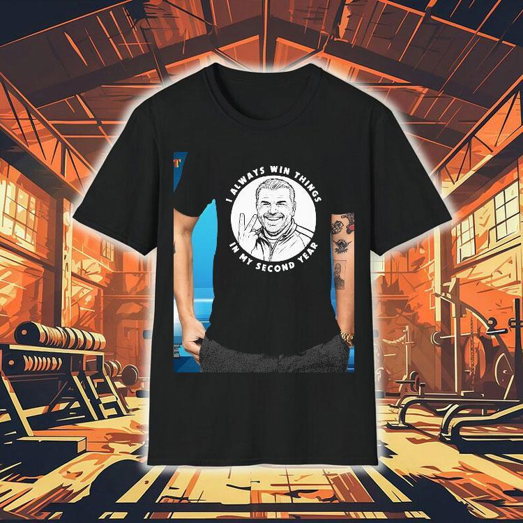 Ange Postecoglou I Always Win Things In My Second Year Tottenham Shirt Ange Postecoglou I Always Win Things In My Second Year Tottenham Shirt