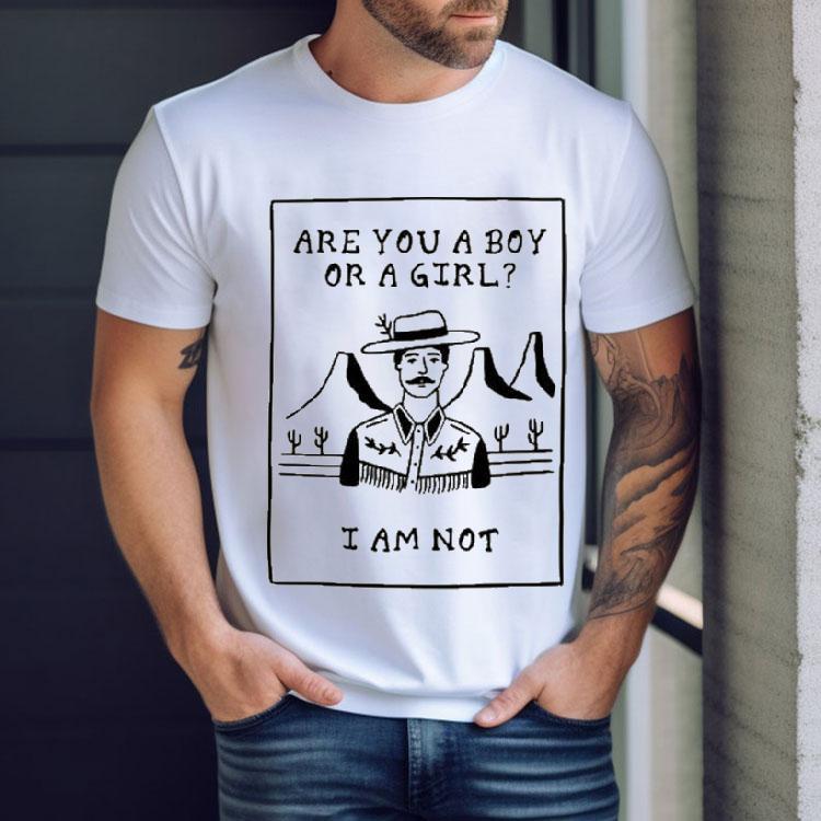 Are You A Boy Or A Girl I Am Not Shirt Are You A Boy Or A Girl I Am Not Shirt