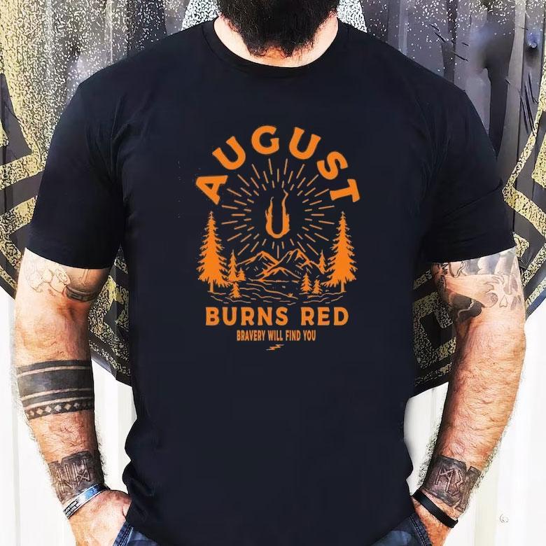 August Burns Red Bravery Will Find You Shirt August Burns Red Bravery Will Find You Shirt