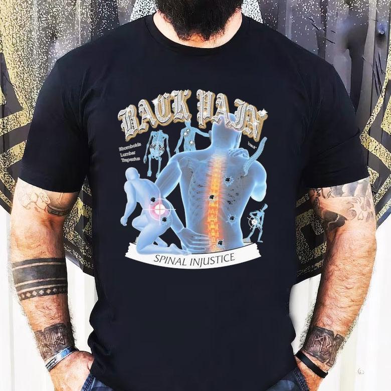 Back Pain Spinal Injustice By @arcanebullshit Rhomboids Lumbar Trapezius Crack Shirt Back Pain Spinal Injustice By @arcanebullshit Rhomboids Lumbar Trapezius Crack Shirt