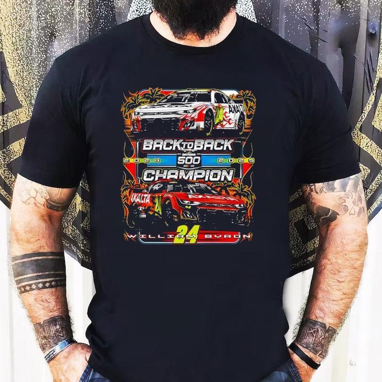 Back To Back 2025 500 Champion William Byron Shirt Back To Back 2025 500 Champion William Byron Shirt