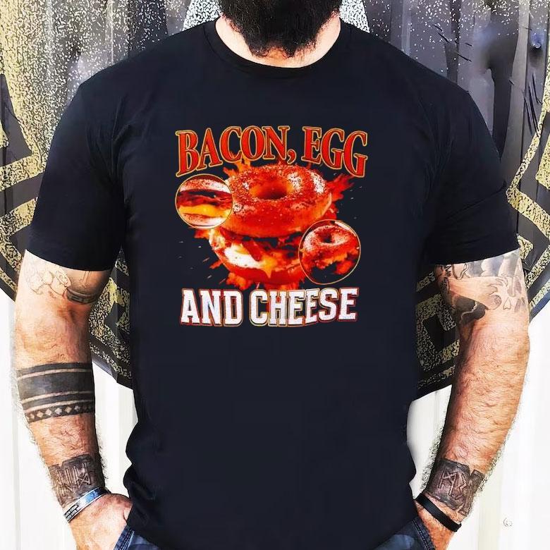 Bacon Egg And Cheese By Got Funny Shirt Bacon Egg And Cheese By Got Funny Shirt