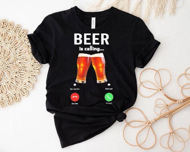 Beer Is Calling Decline Accept Phone Screen Shirt Beer Is Calling Decline Accept Phone Screen Shirt