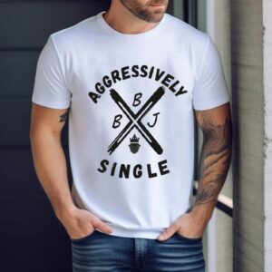Beingjustjohn Aggressively Single Shirt