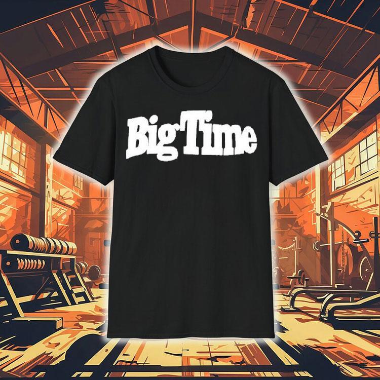 Beth Stelling Big Time Shirt Beth Stelling Big Time Shirt