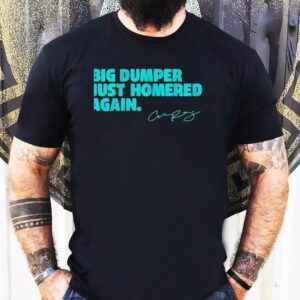 Big Dumper Just Homered Again Cal Raleigh Signature Shirt