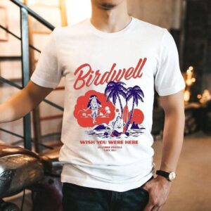 Birdwell Wish You Here California Since 1961 2025 Quickly Rang Shirt