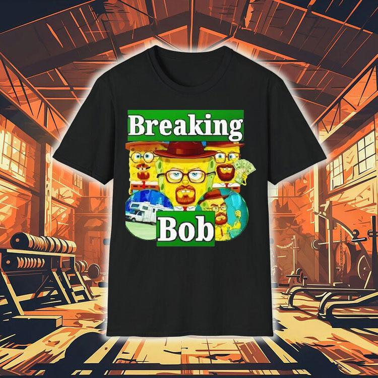 Breaking Bob Shirt Breaking Bob Shirt