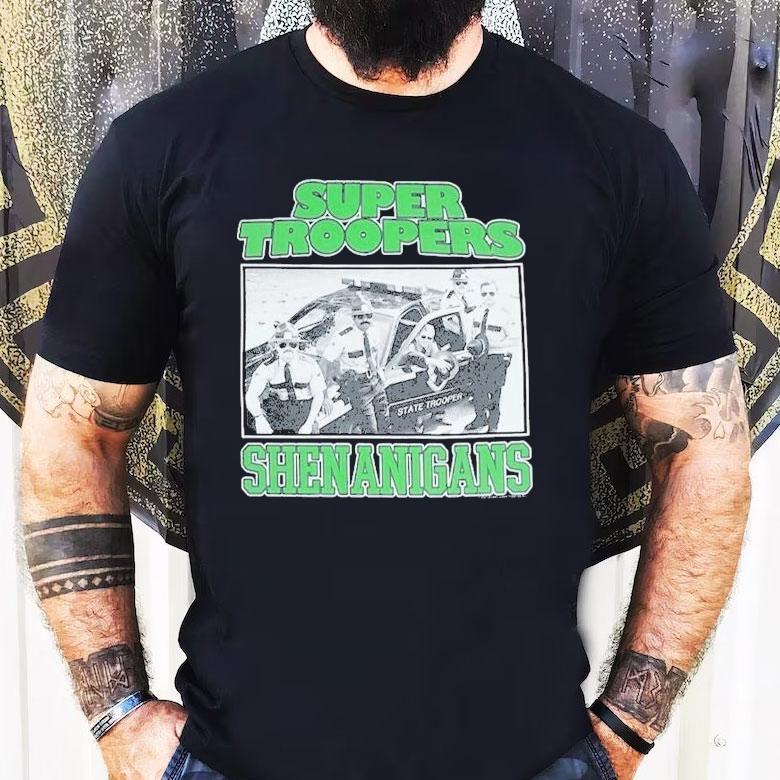 Broken Lizard Super Troopers Shenanigans Shirt Broken Lizard Super Troopers Shenanigans Shirt