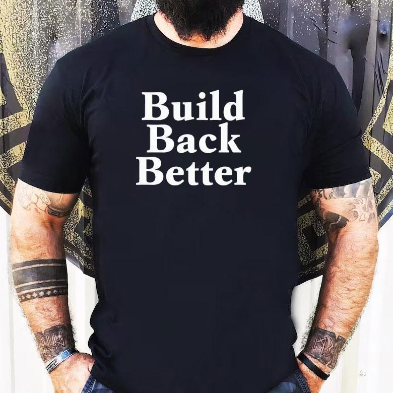 Build Back Better Shirt Build Back Better Shirt