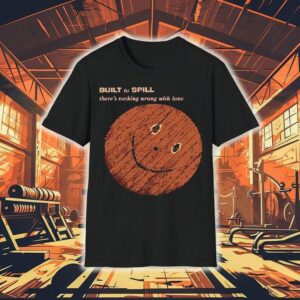 Built To Spill There’s Nothing Wrong With Love Shirt