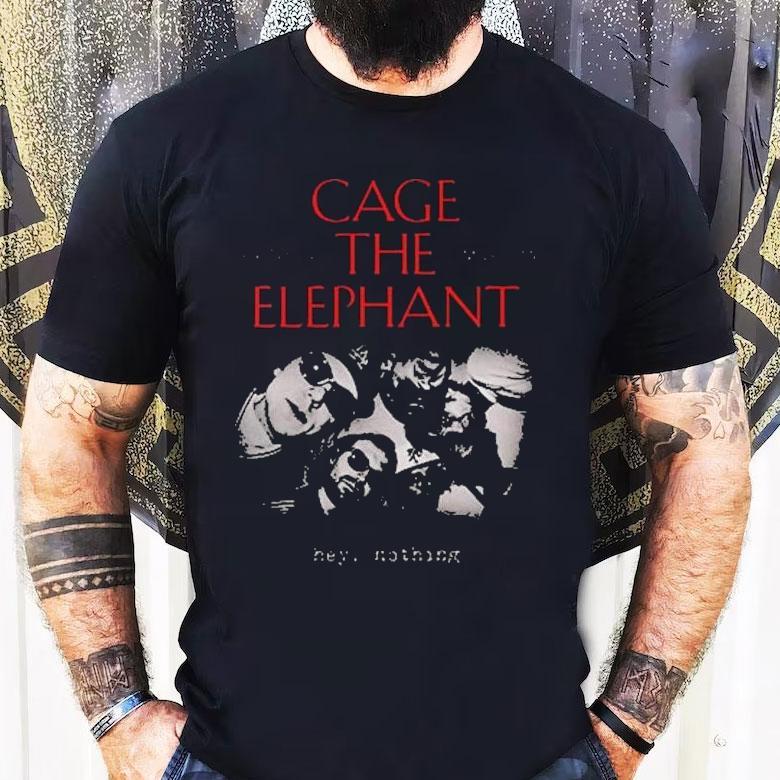 Cage The Elephant Hey Nothing Venue At 713 Music Hall On October 6 2025 Houston Shirt Cage The Elephant Hey Nothing Venue At 713 Music Hall On October 6 2025 Houston Shirt