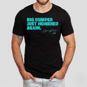 Cal Raleigh Big Dumper Just Homered Again Shirt