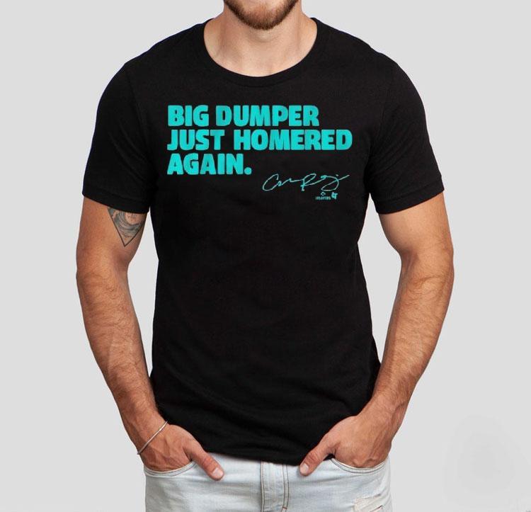 Cal Raleigh Big Dumper Just Homered Again Shirt Cal Raleigh Big Dumper Just Homered Again Shirt